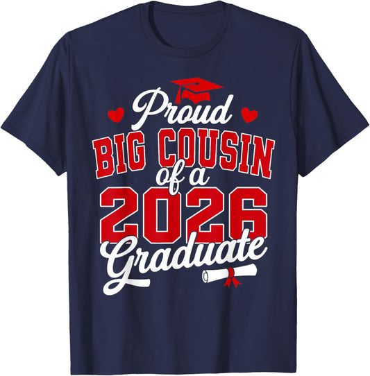 Proud Big Cousin of a Class of 2026 Graduate Senior T-Shirt - T-Shirt | Navy