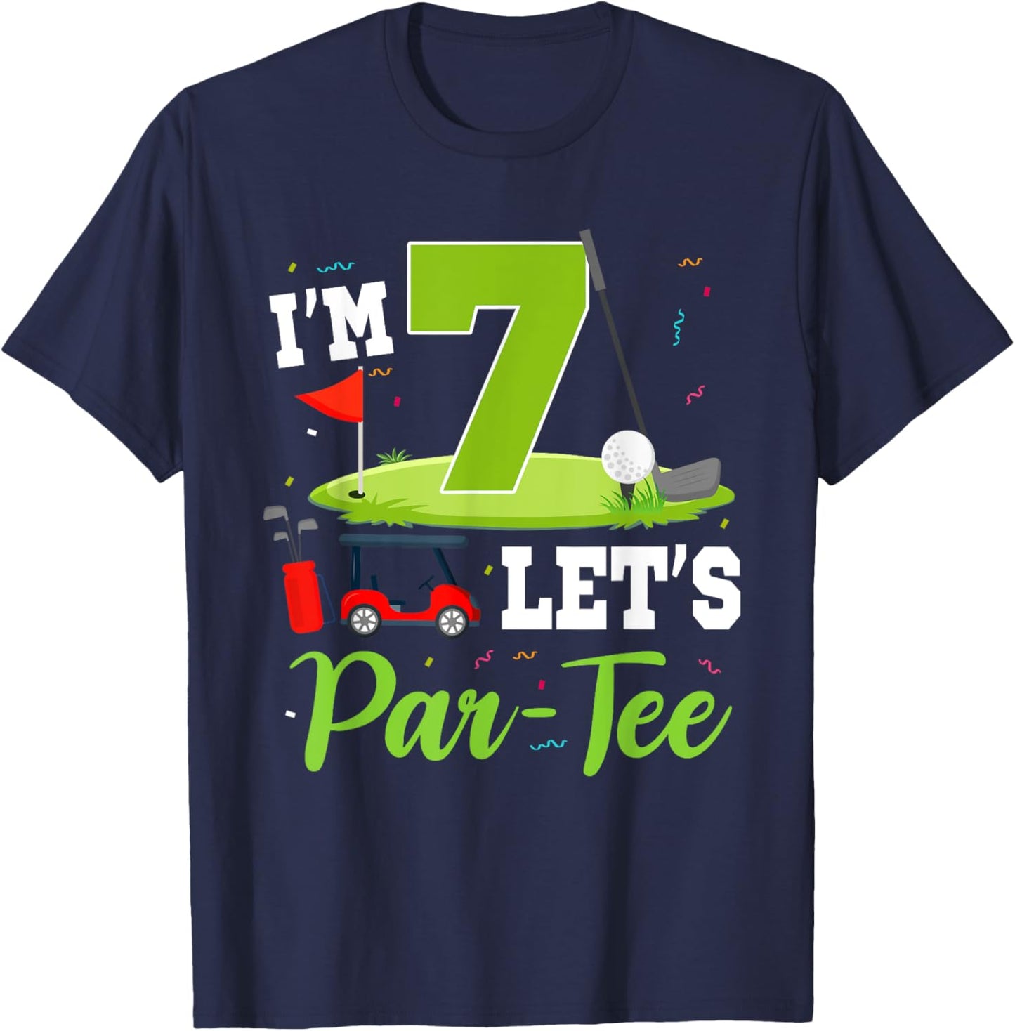 I'm 7 Let's Par- Birthday Golf Theme 7th Party T-Shirt - T-Shirt | Navy