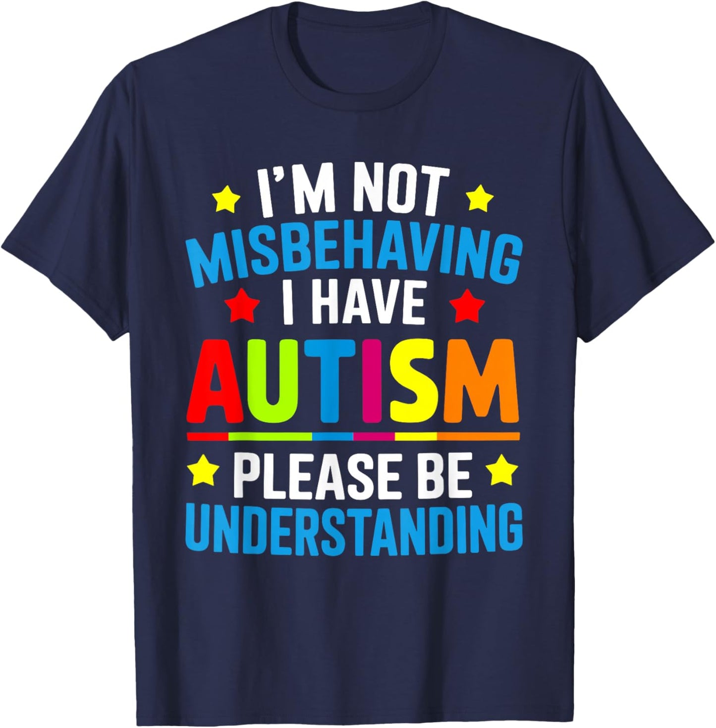 I'm Not Misbehaving I Have Autism Awareness Autistic Funny T-Shirt - T-Shirt | Navy