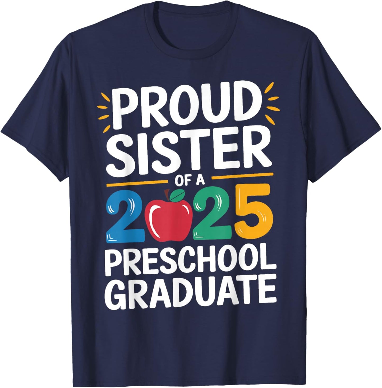 Proud Sister Of A 2025 Preschool Graduate Graduation Kids T-Shirt - T-Shirt | Navy