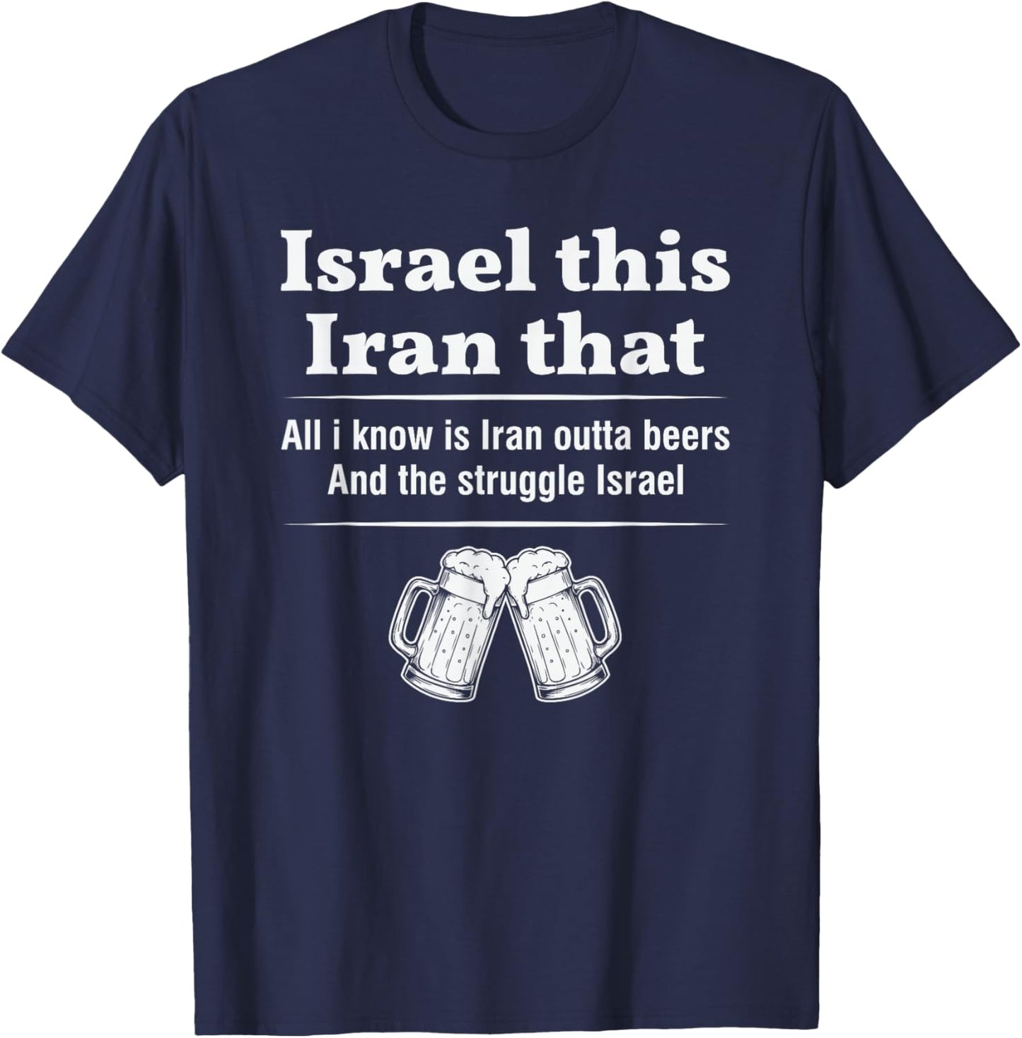 Israel This Iran that Funny Wordplay Humor Sarcastic Joke T-Shirt - T-Shirt | Navy