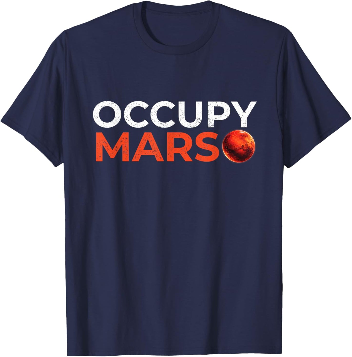 Occupy Mars - Space Galaxy Astronomy Science Outer Space T-Shirt - T-Shirt | Navy