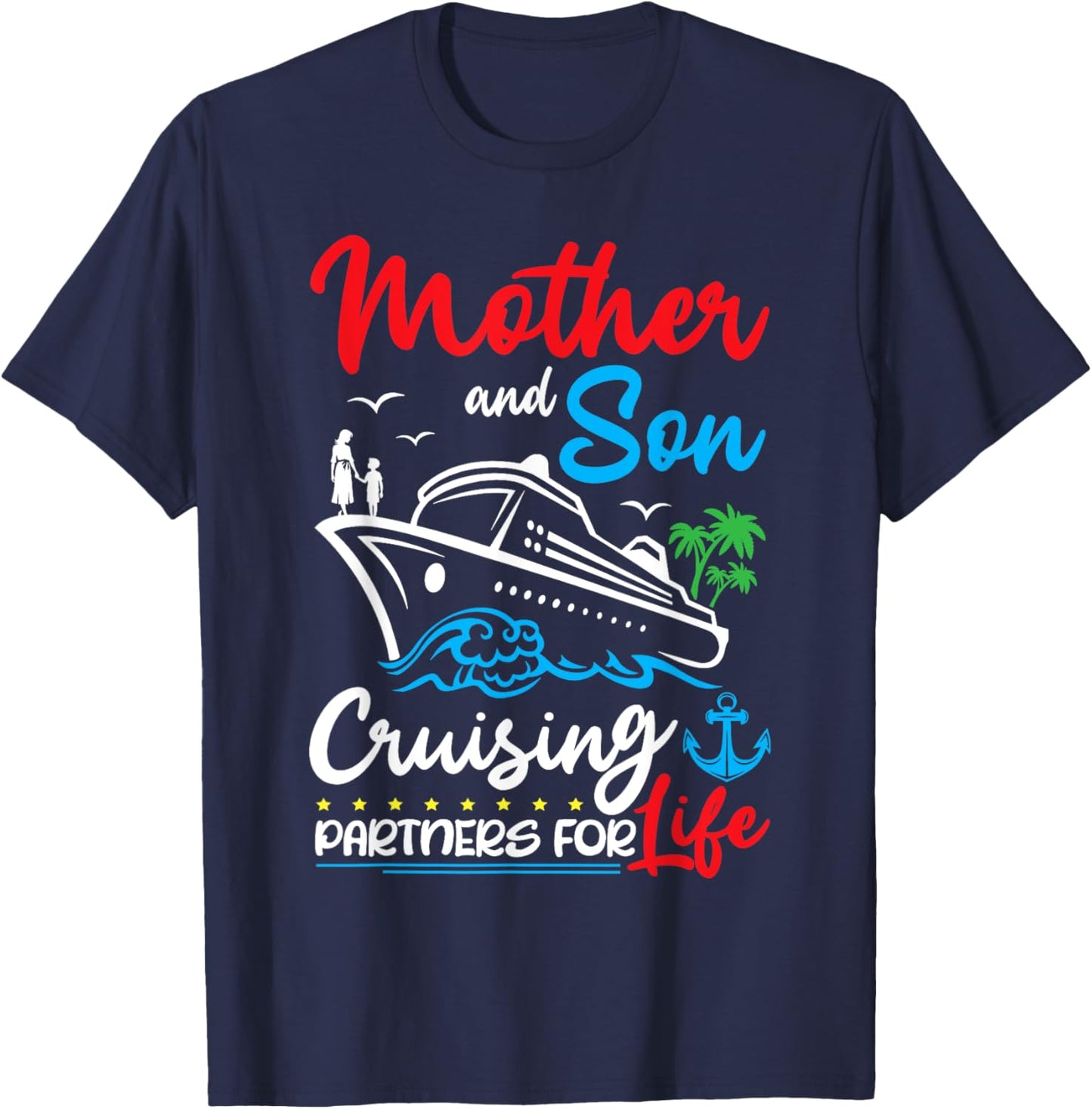 Mother And Son Cruising Partners for Life Cruise Ship Trip T-Shirt - T-Shirt | Navy