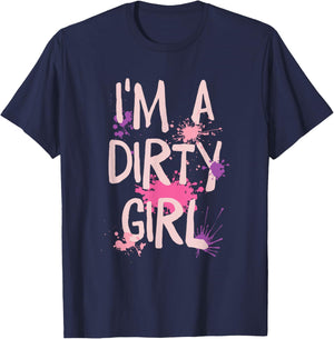 Mud Running Girl I'm a Dirty Girl T-Shirt - T-Shirt | Navy