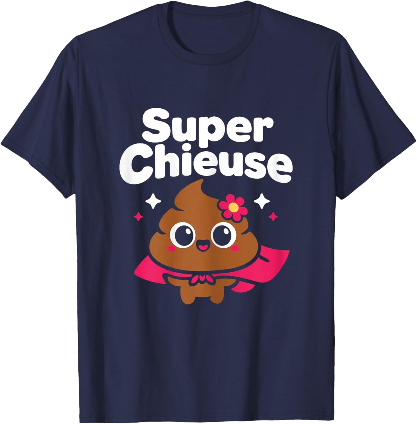 Crotte Blague Rigolo Chieuse Caca Humour Fille Super Chieuse T-Shirt - T-Shirt | Navy