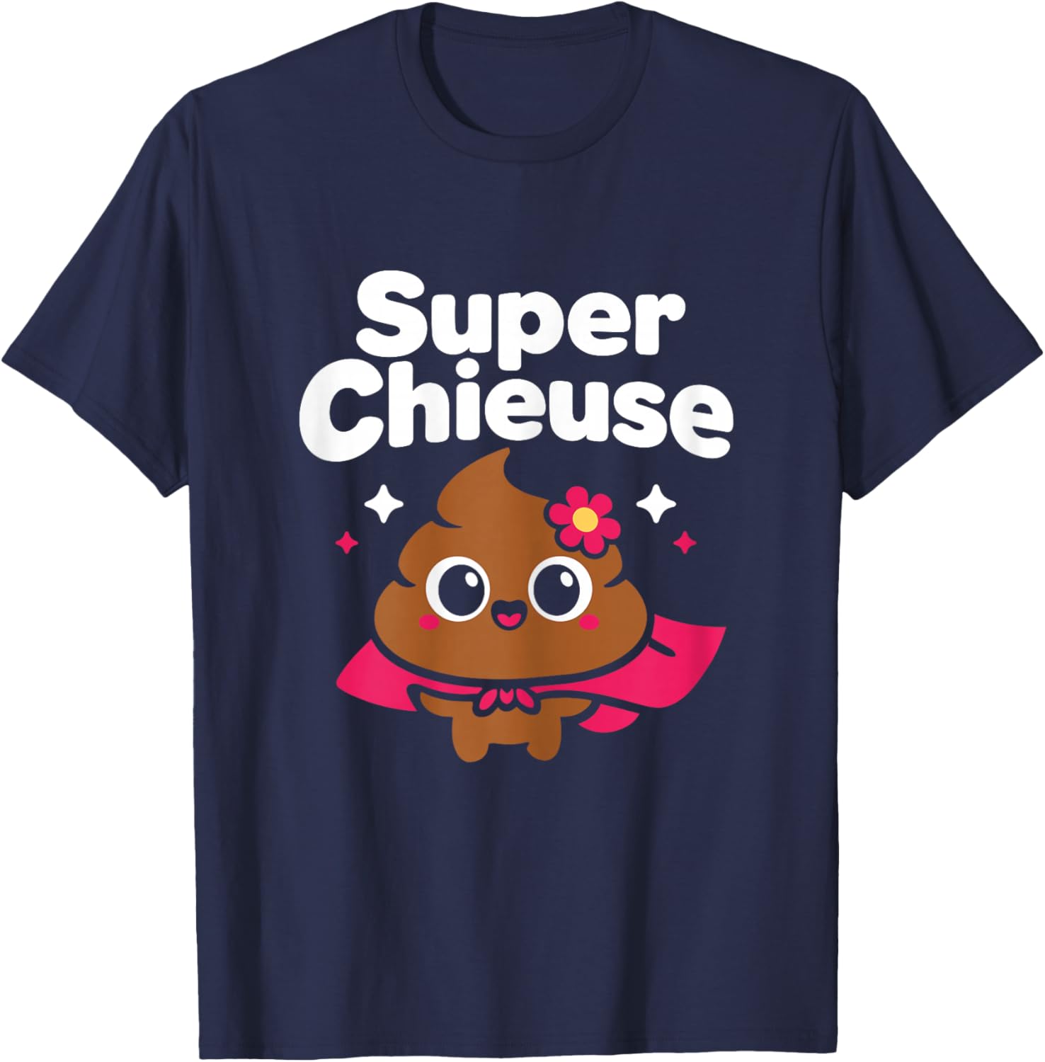 Crotte Blague Rigolo Chieuse Caca Humour Fille Super Chieuse T-Shirt - T-Shirt | Navy