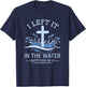 Christian Baptism I Left It In Water Matthew 28:19 Cross T-Shirt - T-Shirt | Navy