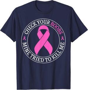 Check Your Boobs Mine Tried To Kill Me Breast Cancer Pink T-Shirt - T-Shirt | Navy