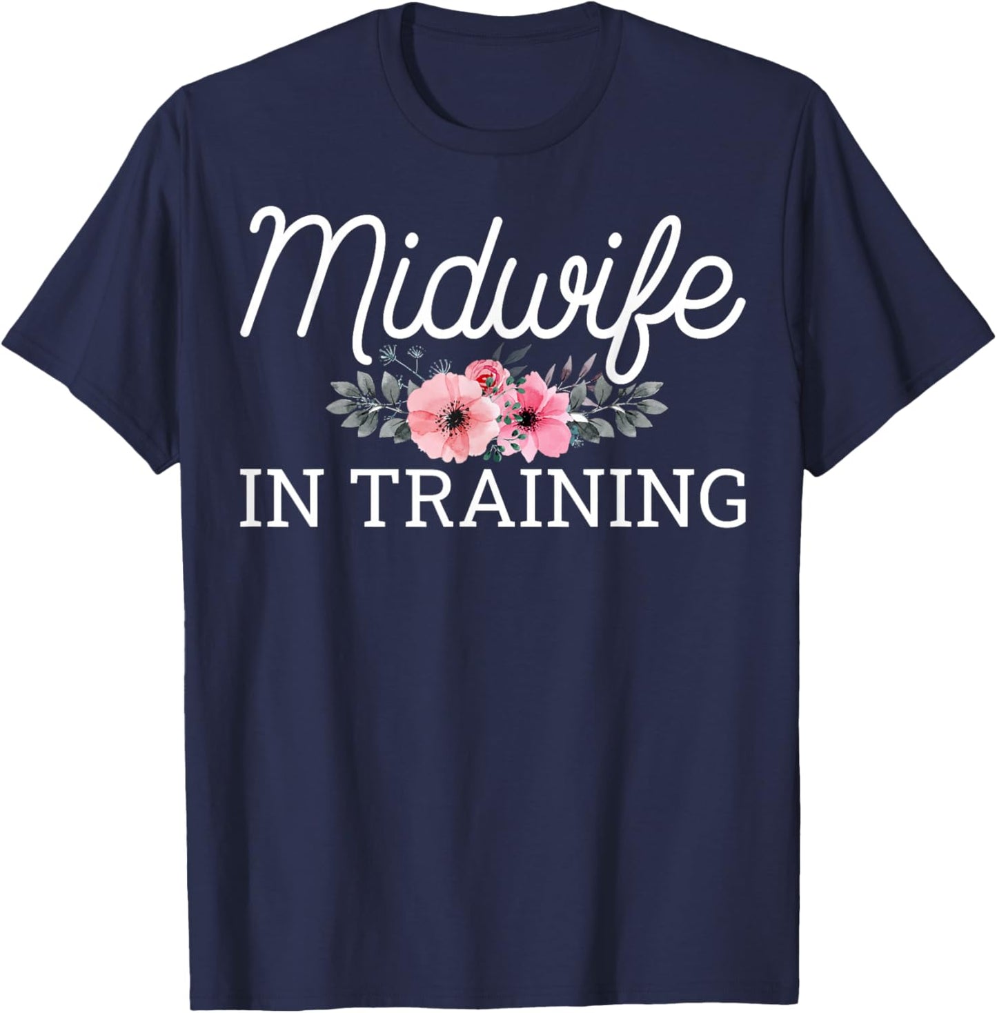 Midwife in Training - Future Midwifery Midwife Student T-Shirt - T-Shirt | Navy