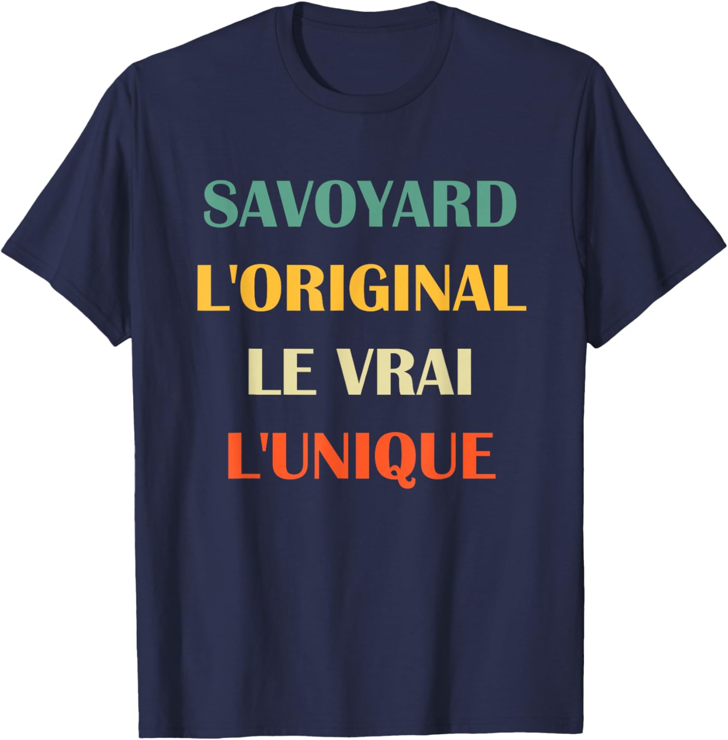 Savoie Men's The Original The True The Unique Humour Savoyard T-Shirt - T-Shirt | Navy