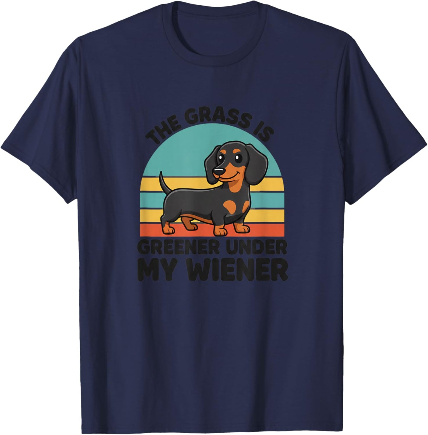 Dog Dachshund Retro, The Grass is Greener Under My Wiener T-Shirt - T-Shirt | Navy
