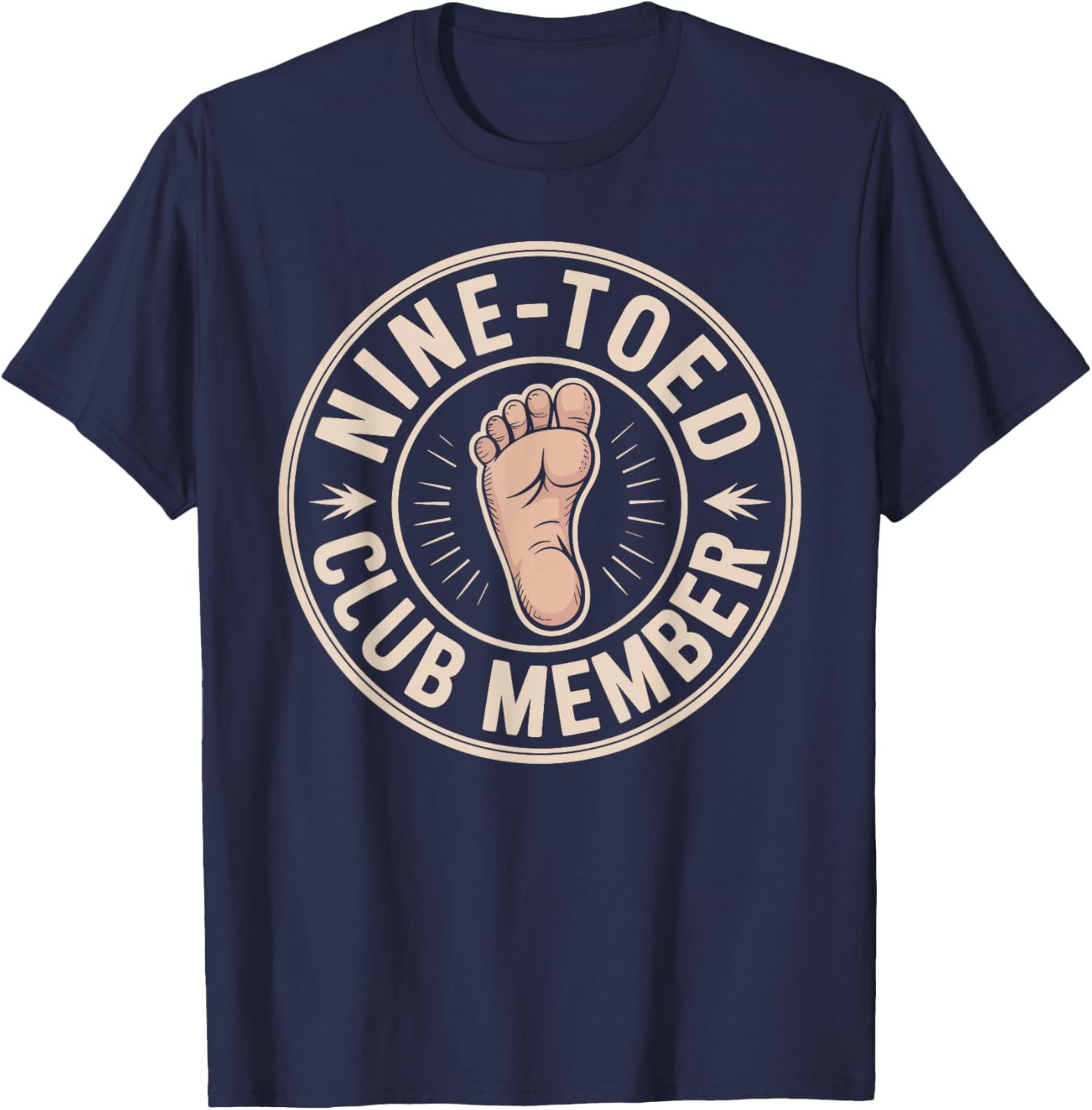 Nine Toed Club Member Design for Toe Amputees T-Shirt - T-Shirt | Navy