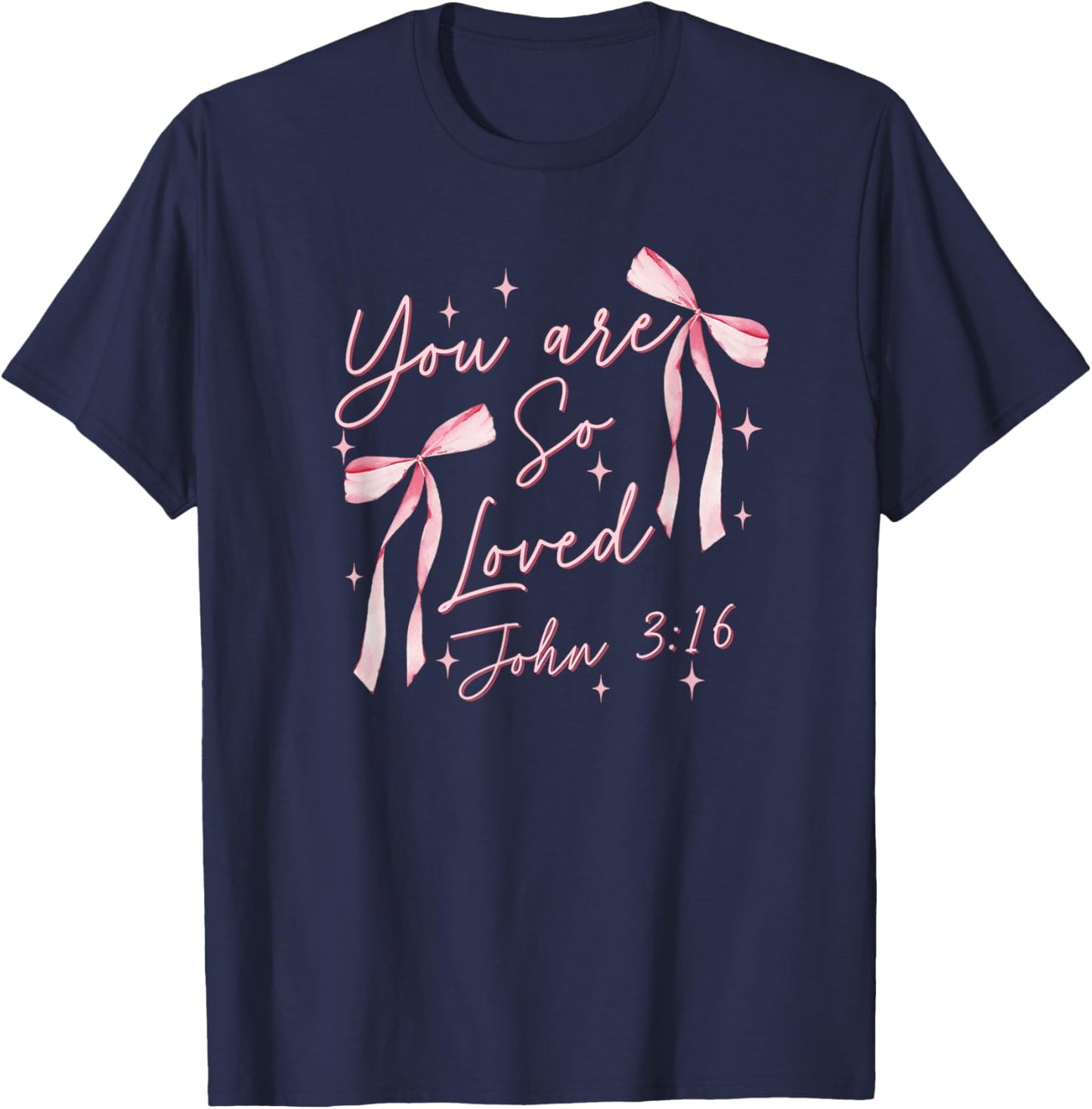 You Are So Loved Coquette John 3:16 Christian Jesus Pink Bow T-Shirt - T-Shirt | Navy