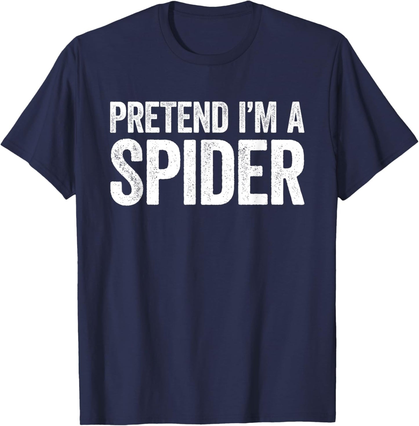Pretend I'm A Spider Shirt Adult Kids Men Women Costume T-Shirt - T-Shirt | Navy