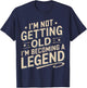 I'm Not Getting Old I'm Becoming A Legend Retro Vintage T-Shirt - T-Shirt | Navy