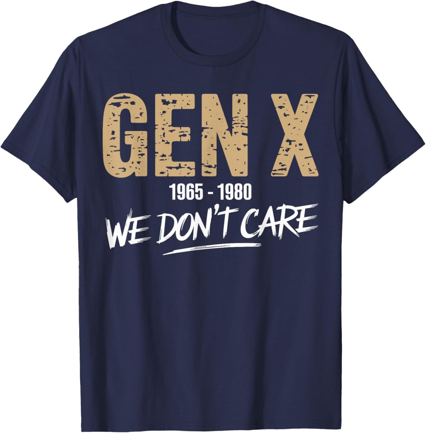 Gen X 1965-1980 We Don't Care Funny Generation X Vintage T-Shirt - T-Shirt | Navy