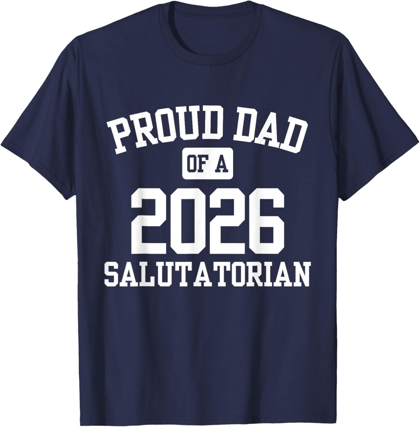 Proud Dad of a 2026 Salutatorian T-Shirt - T-Shirt | Navy