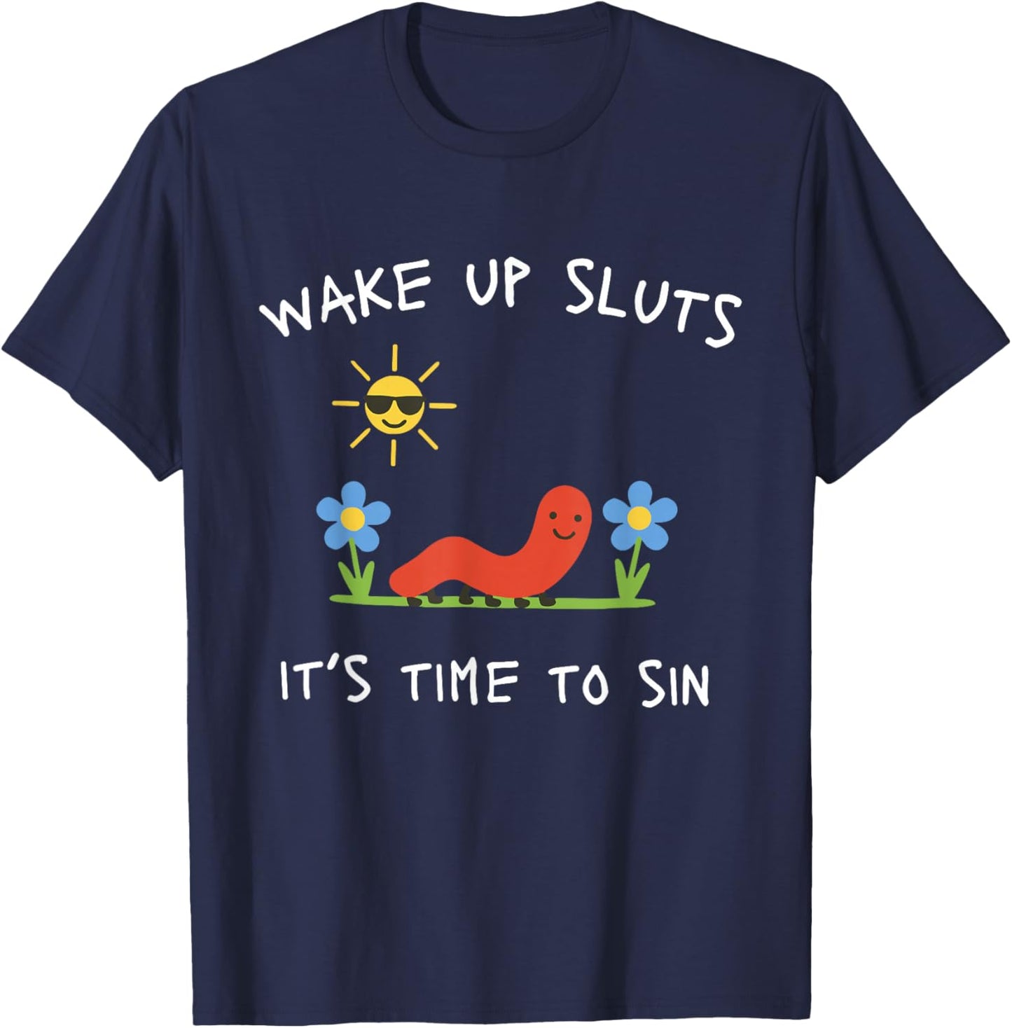 Wake Up Sluts It's Time to Sin Funny Animal Meme T-Shirt - T-Shirt | Navy
