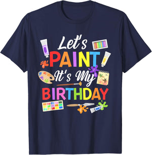 Let's Paint It's My Birthday Painting Themed Party T-Shirt - T-Shirt | Navy