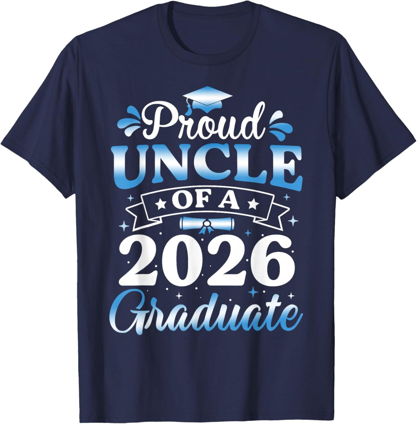 Proud Uncle of A 2026 Graduate Senior Uncle 2026 Graduation T-Shirt - T-Shirt | Navy