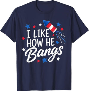 I Like How He Bangs Fireworks Funny Couple 4th of July T-Shirt - T-Shirt | Navy