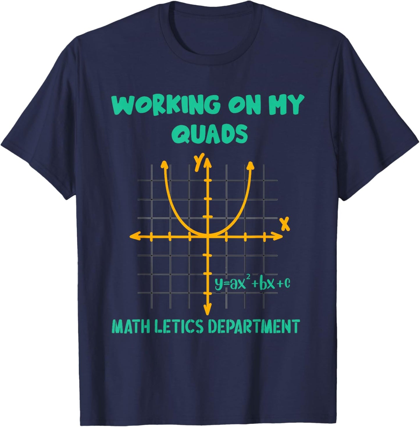 Mathletics Working On My Quads Algebra T-Shirt - T-Shirt | Navy