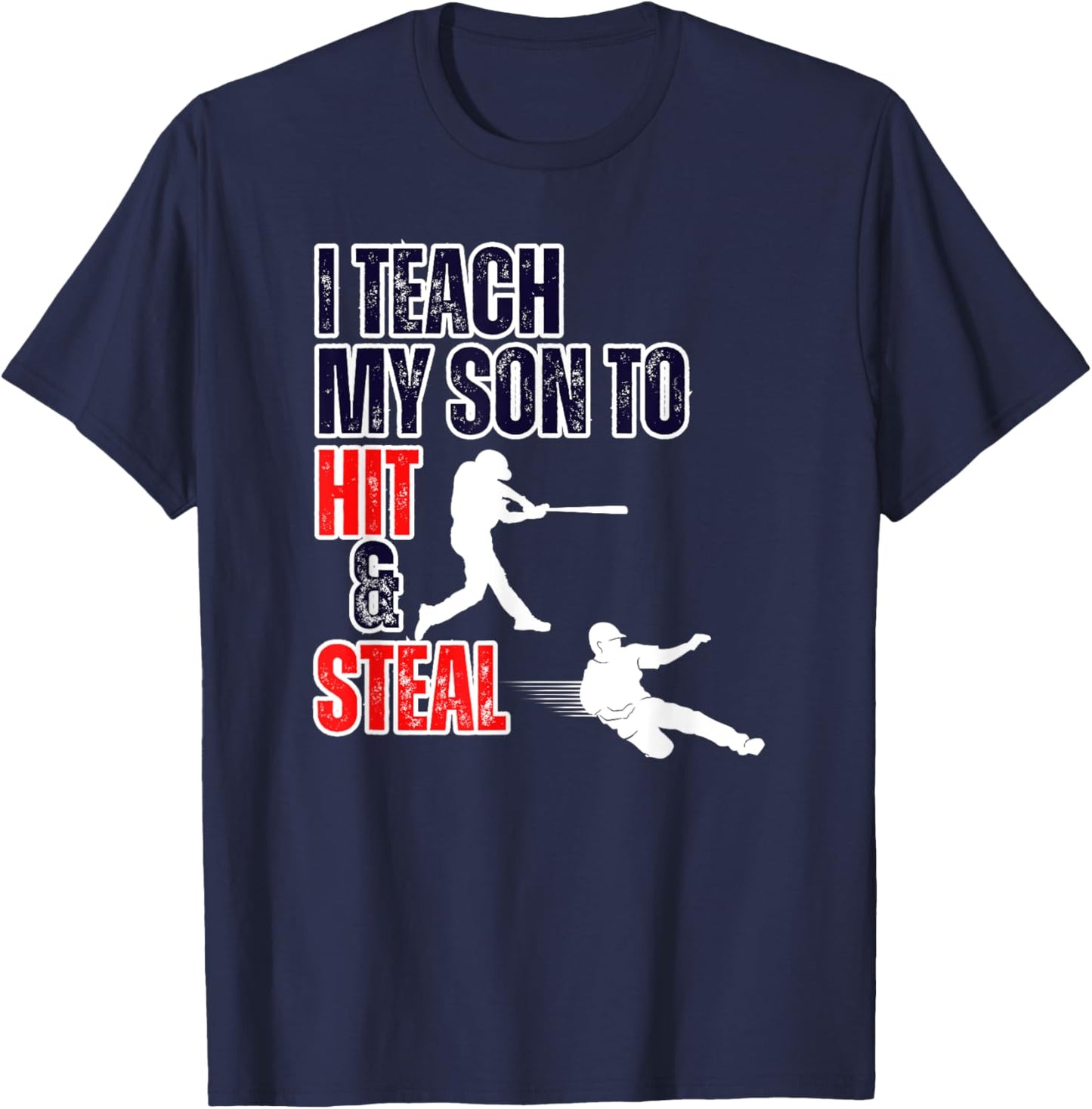 Funny I Teach My Son to Hit and Steal Baseball Game Dad Mom T-Shirt - T-Shirt | Navy