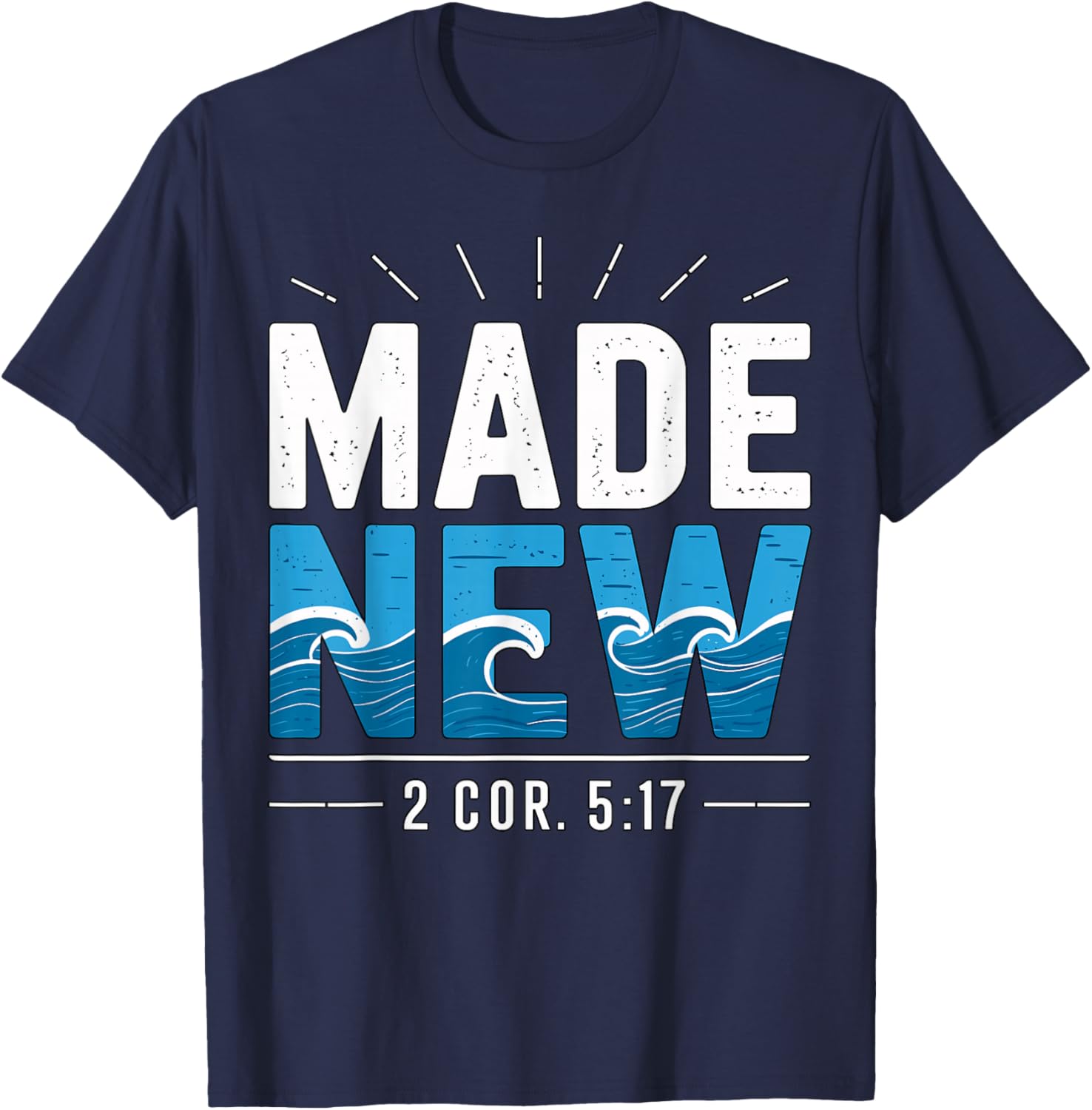Made New Baptized Baptism T-Shirt - T-Shirt | Navy