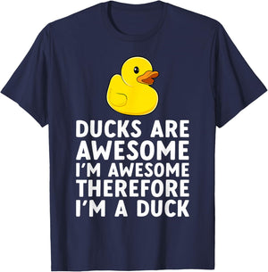Ducks are Awesome I'm Awesome Therefore I'm A Duck Funny T-Shirt - T-Shirt | Navy