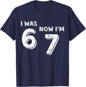 I Was 6 Now I'm 7 Funny Meme 67 Seven Birthday Boy T-Shirt - T-Shirt | Navy