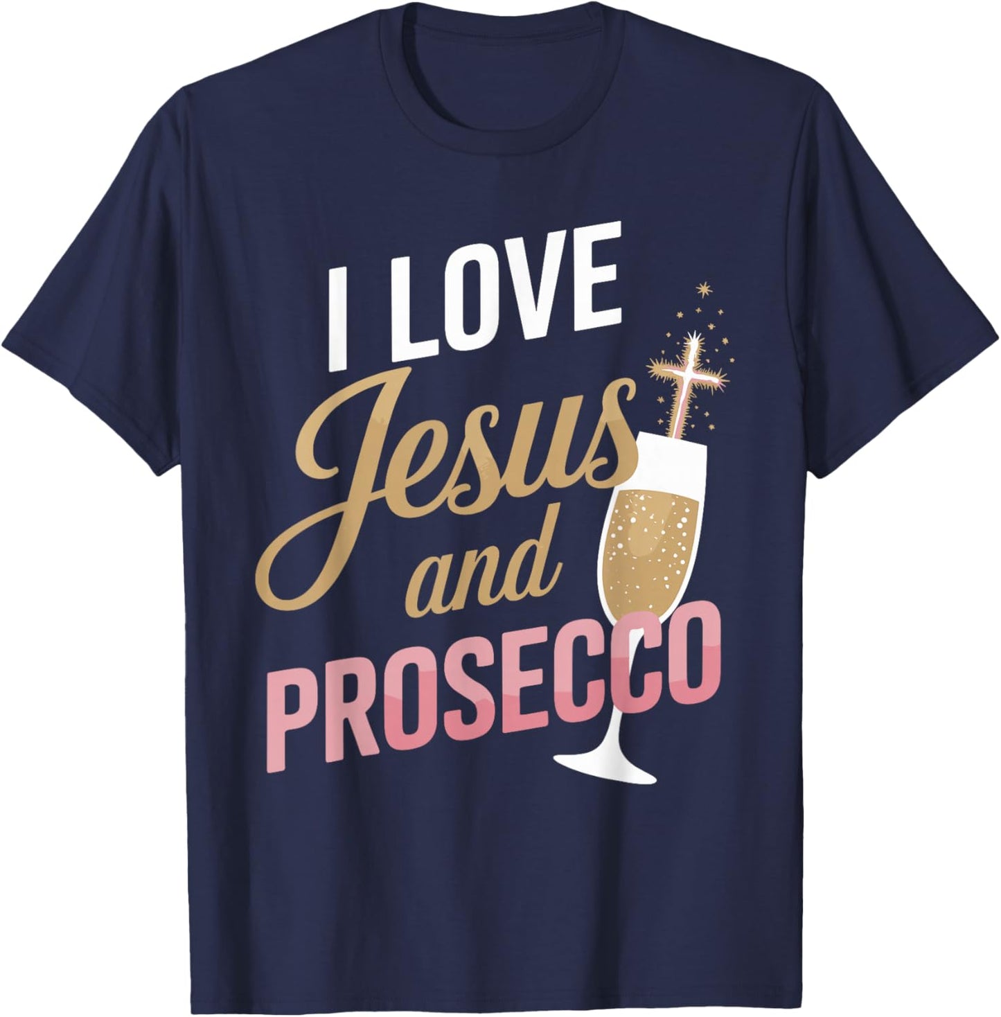 I Love Jesus and Prosecco Funny Bar Prosecco T-Shirt - T-Shirt | Navy