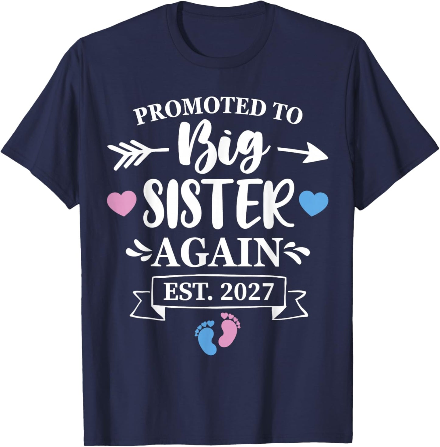 Promoted to Big Sister Again Est 2027 Soon to Be Big Sister T-Shirt - T-Shirt | Navy
