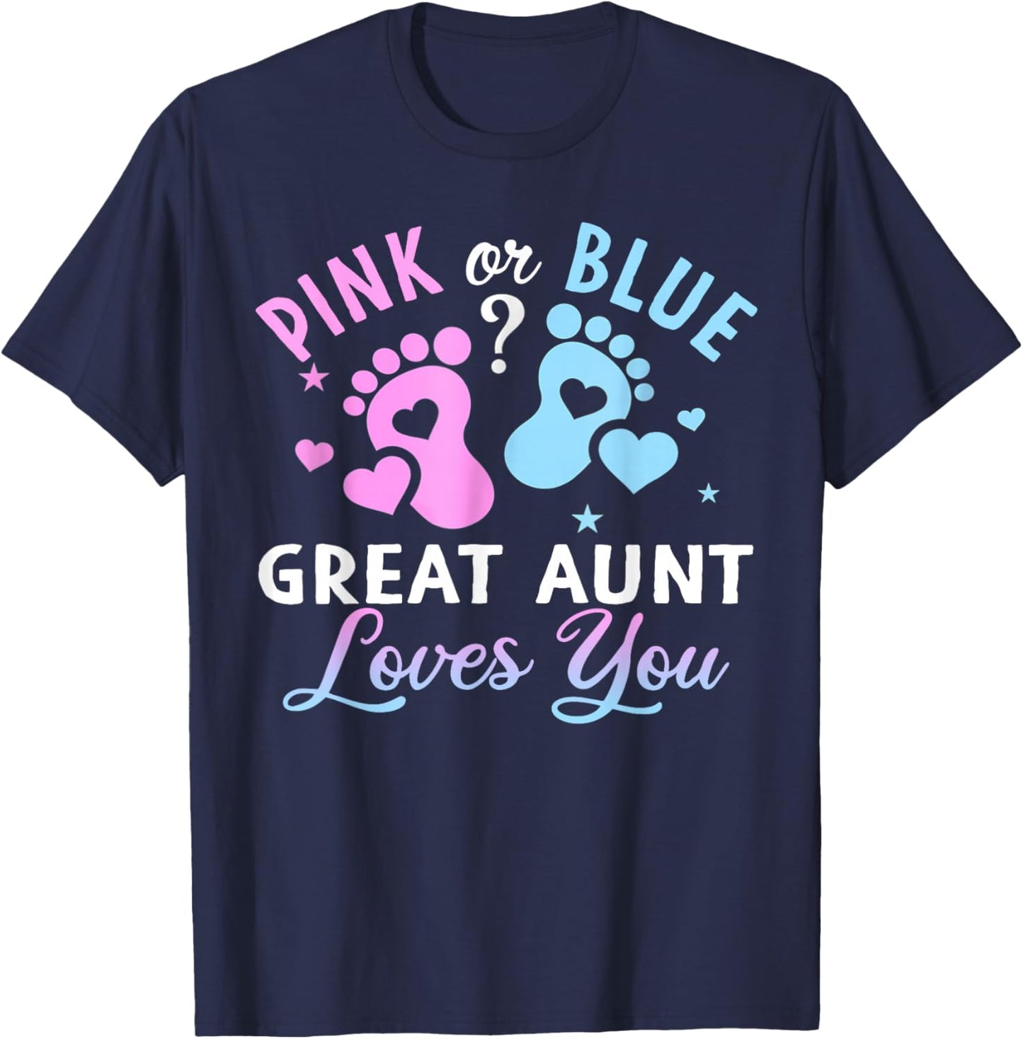 Pink Or Blue Great Aunt Loves You Gender Reveal T-Shirt - T-Shirt | Navy