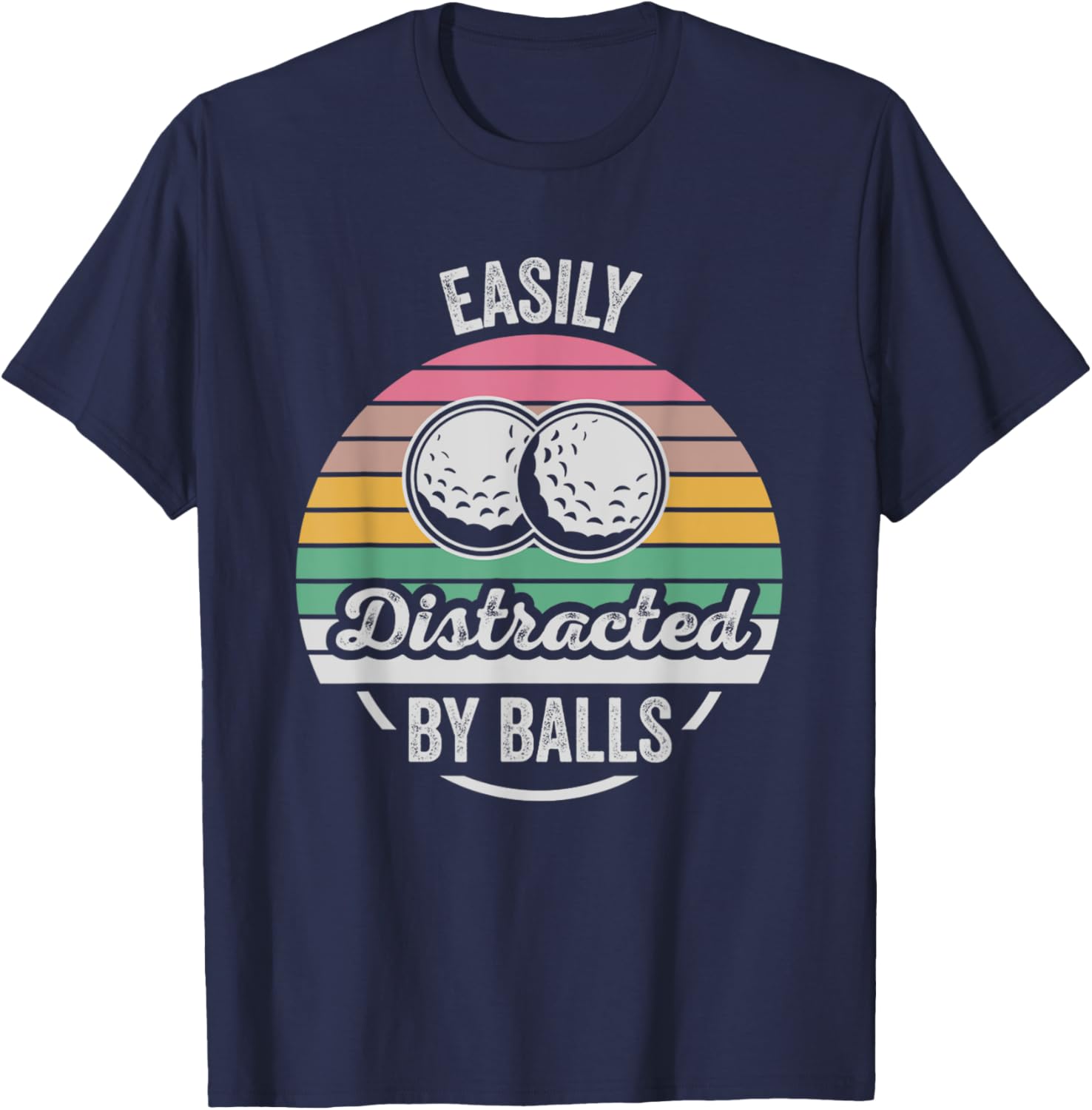Easily Distracted By Balls Golf Humor T-Shirt - T-Shirt | Navy