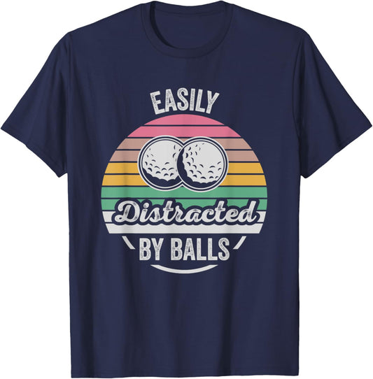 Easily Distracted By Balls Golf Humor T-Shirt - T-Shirt | Navy