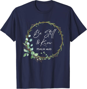 Be Still and Know That I Am God Scripture Bible Christian T-Shirt - T-Shirt | Navy