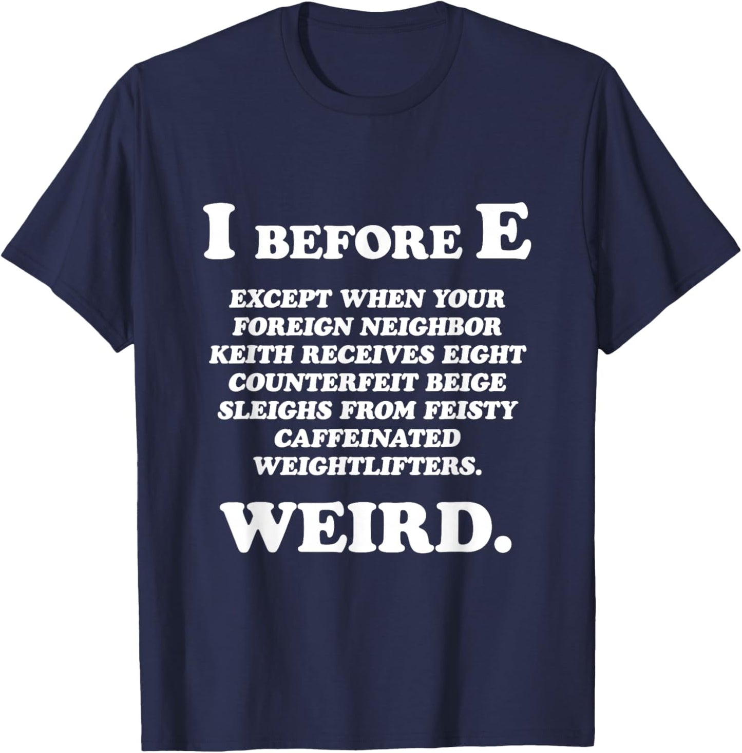 I Before E English Funny Grammar Exceptions To Rule Gift T-Shirt - T-Shirt | Navy