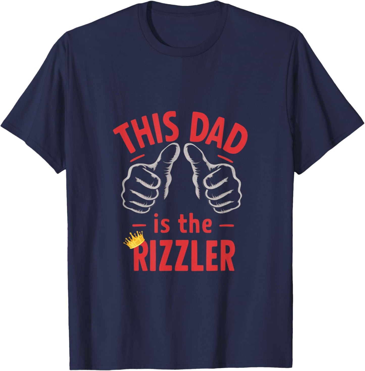 Funny Fathers Day W Rizz Rizzler The Rizz God This Guy T-Shirt - T-Shirt | Navy