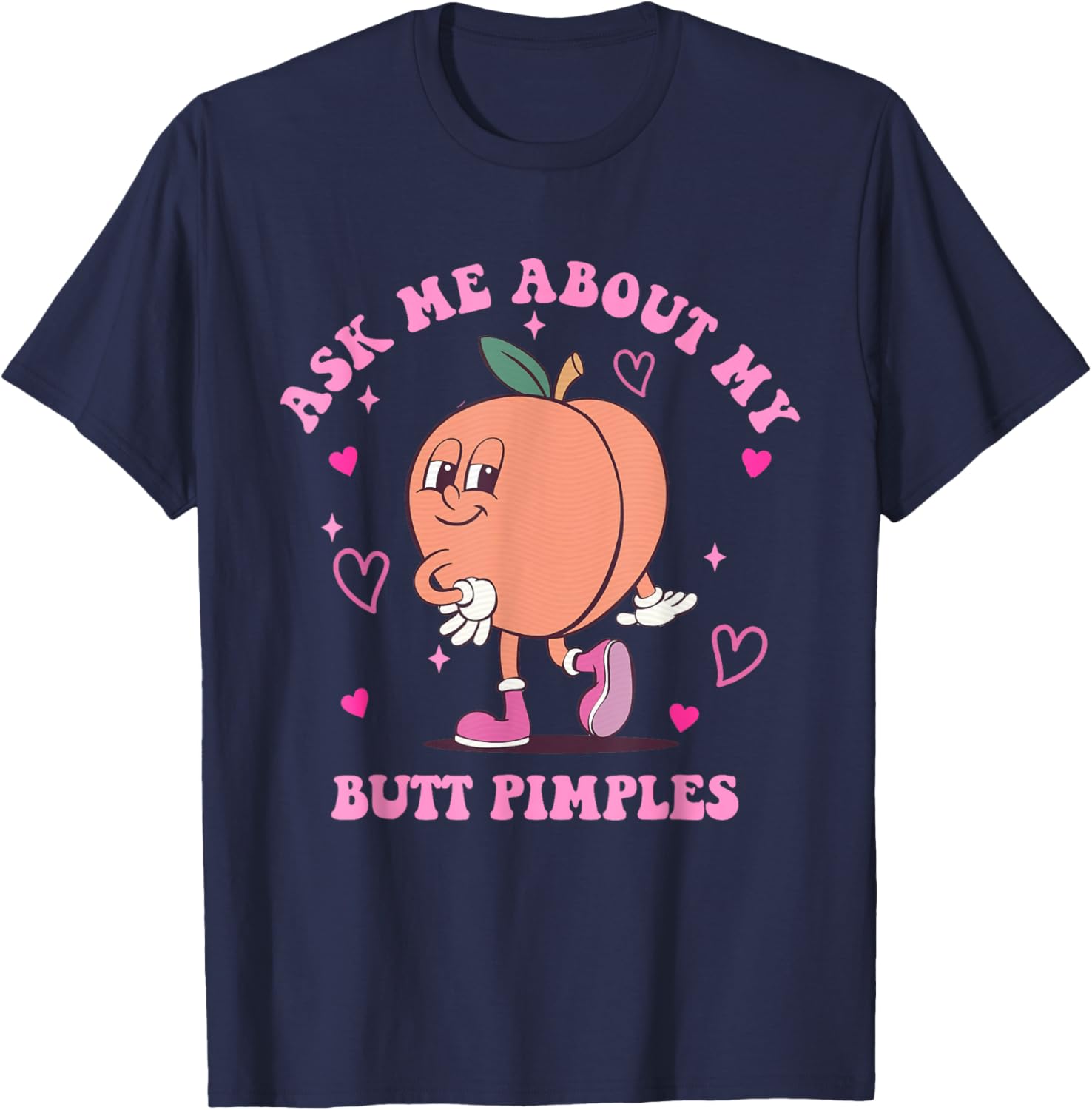 Funny Ask Me About My Butt Pimples Meme Humor T-Shirt - T-Shirt | Navy