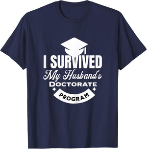 I Survived My Husband's Doctorate Program T-Shirt - T-Shirt | Navy