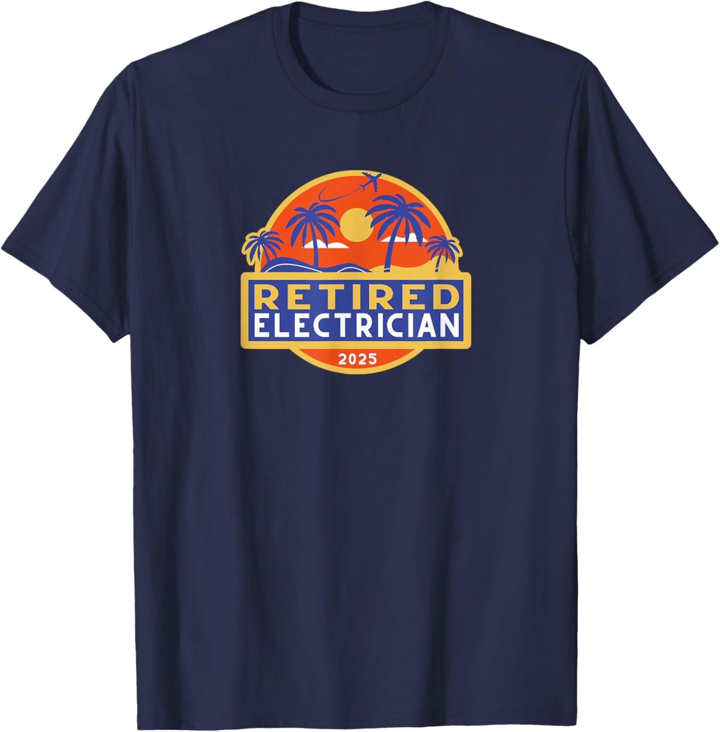 Retirement Electrician 2025 Retired Electricians Retiring T-Shirt - T-Shirt | Navy