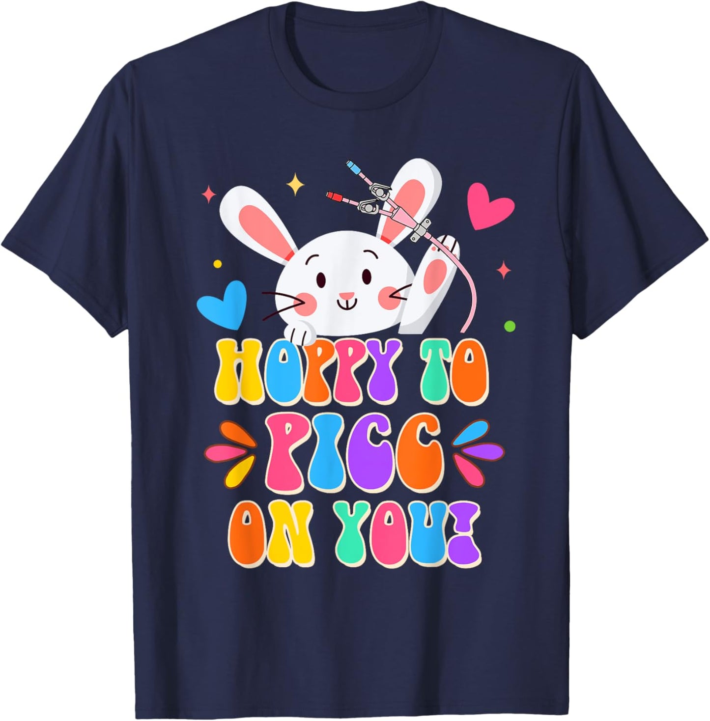 PICC Nurse Easter Day Hoppy To PICC On You Bunny Nursing T-Shirt - T-Shirt | Navy