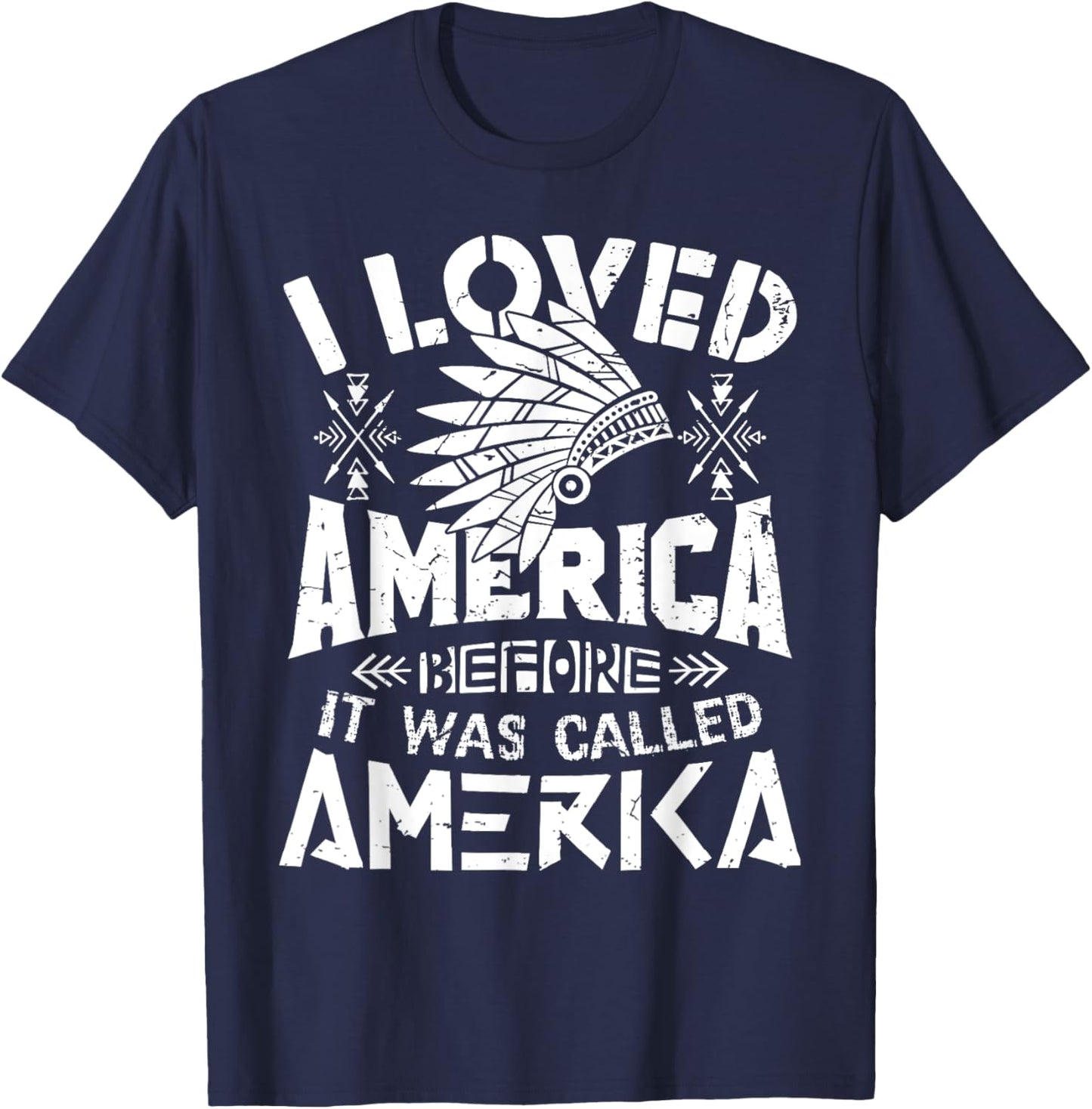 I Loved America Before It Was Called America Native American T-Shirt - T-Shirt | Navy