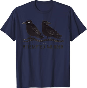 Attempted Murder Funny Crow Lover T-Shirt - T-Shirt | Navy