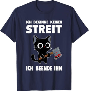 Ich Beginne Keinen Streit Ich Beende Ihn T-Shirt - T-Shirt | Navy