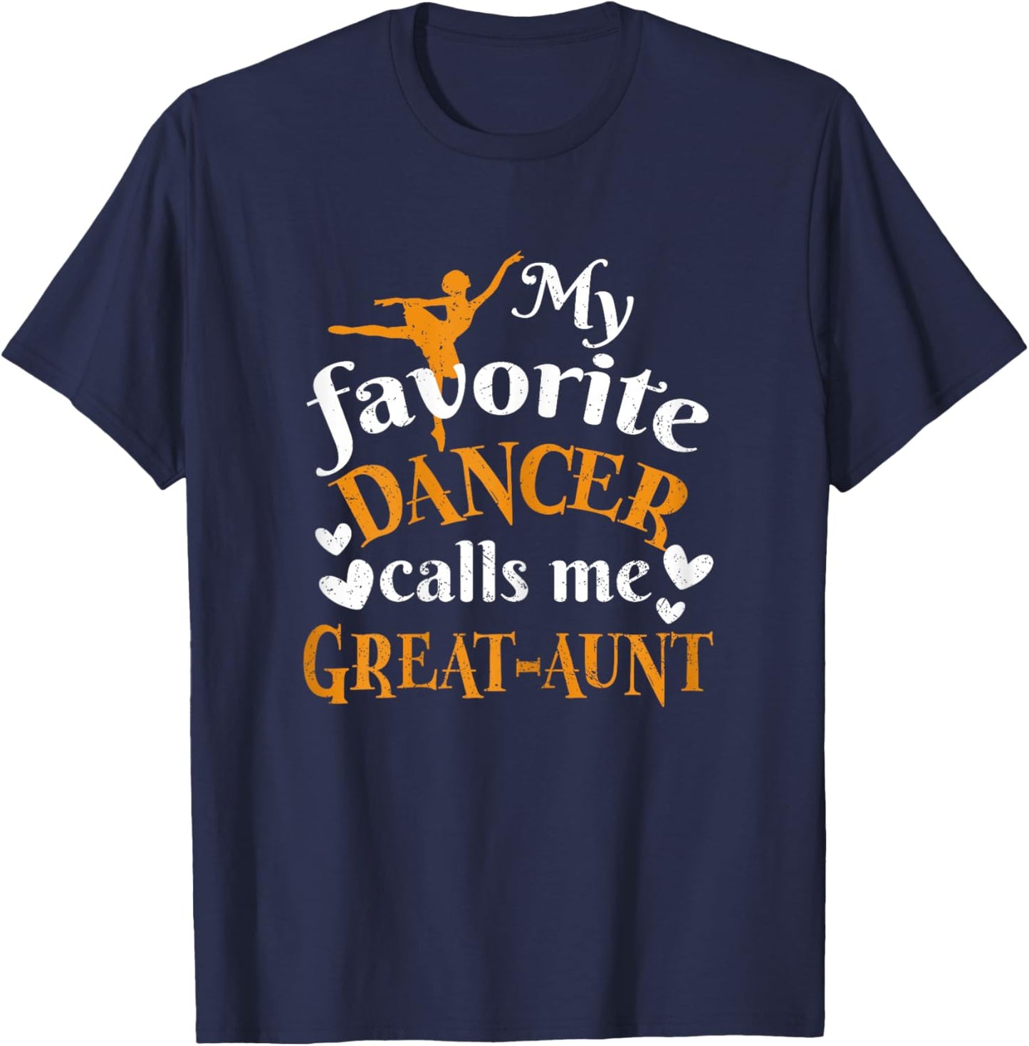 My Favorite Dancer Calls Me Great-Aunt T-Shirt - T-Shirt | Navy