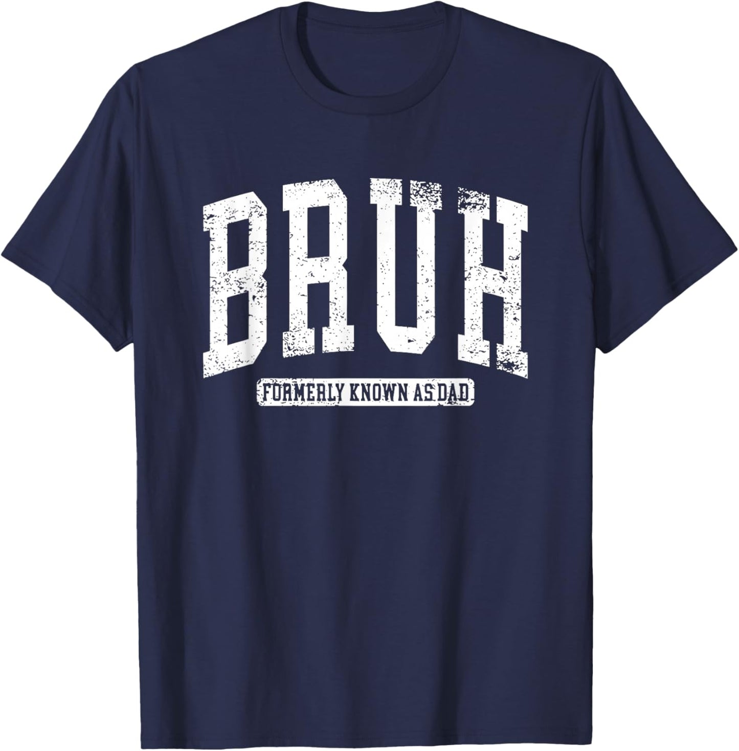 Bruh Formerly Known as Dad T-Shirt - T-Shirt | Navy