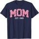 Mom Est 1989 Custom Mom Personalized Mother’s Day Customized T-Shirt - T-Shirt | Navy