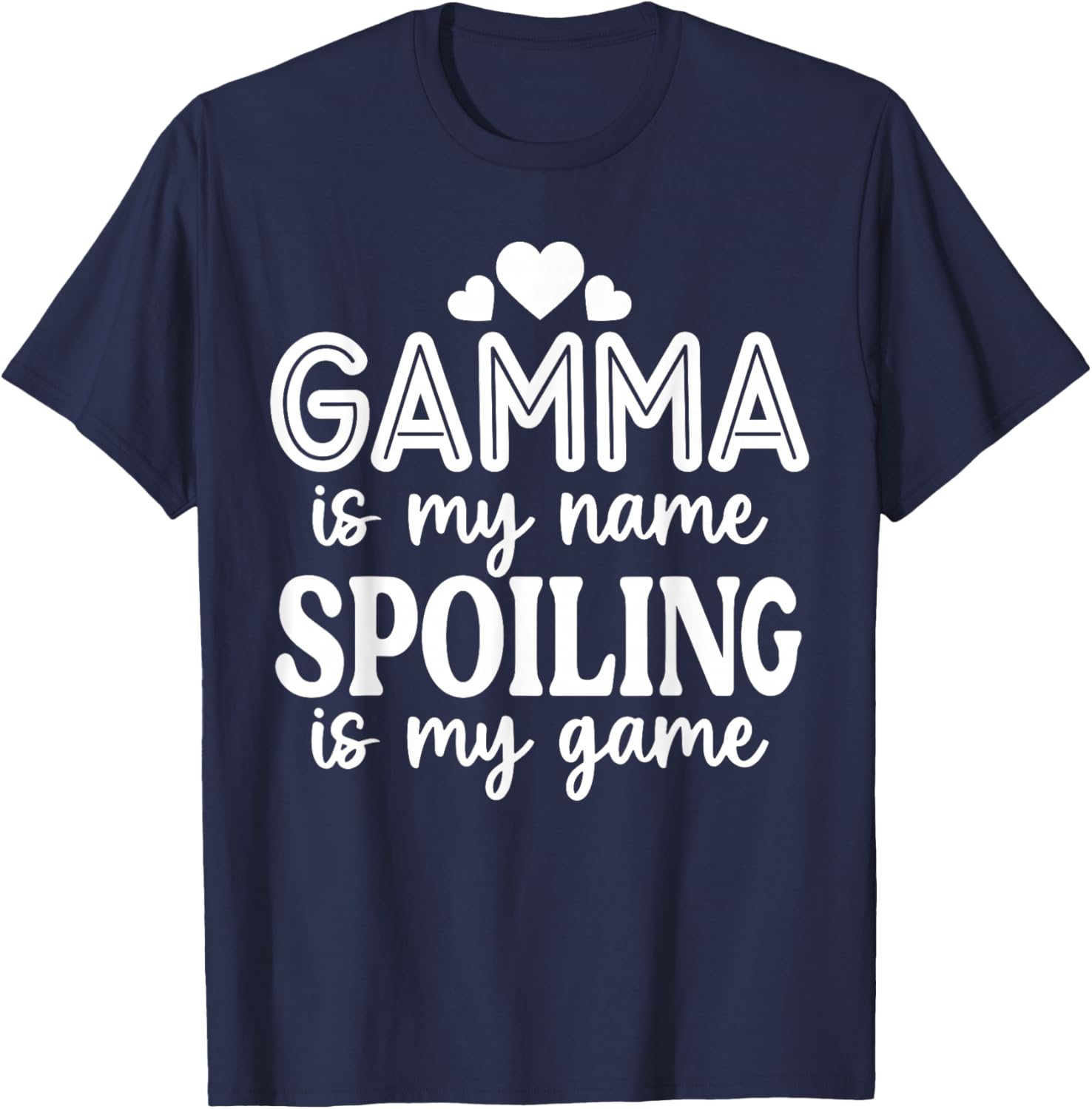 Gamma Is My Name Spoiling Is My Game Funny Mother's Day T-Shirt - T-Shirt | Navy