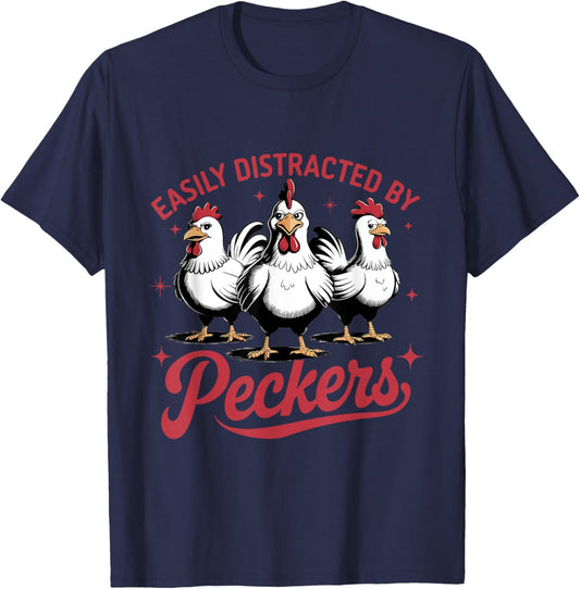 Easily Distracted By Peckers Funny Chicken T-Shirt - T-Shirt | Navy